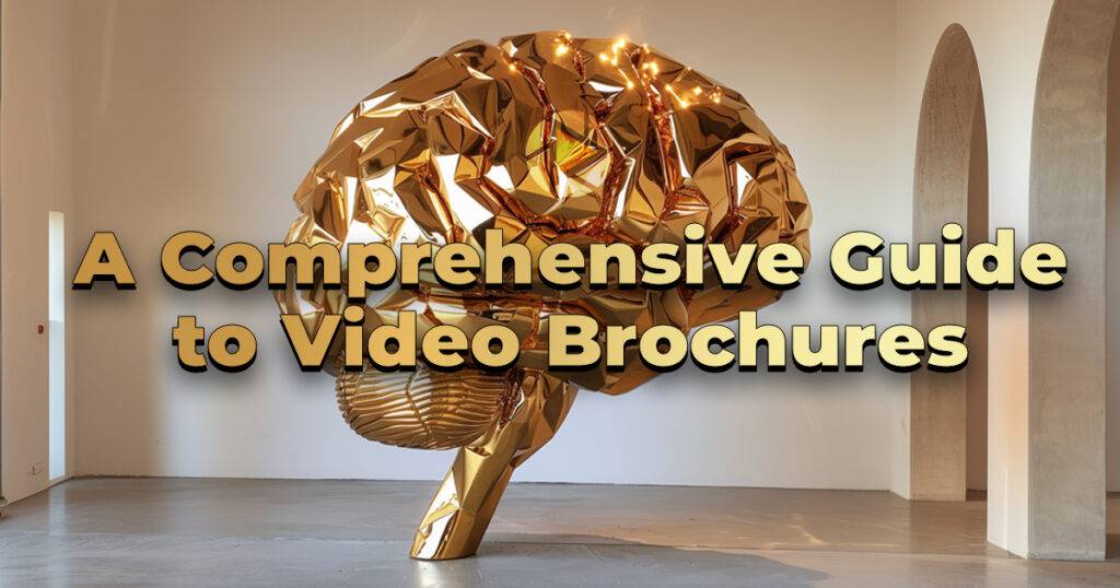 A Comprehensive Guide to Video Brochures